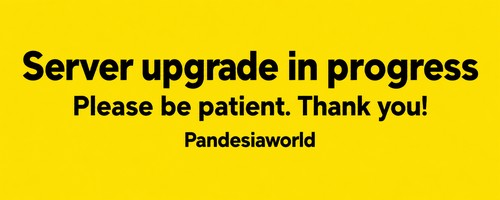 Server upgrade in progress. Please be patient. Thank you! Pandesiaworld.